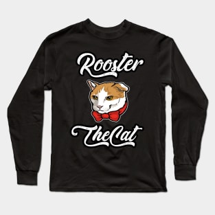 Rooster The Cat - With Name Long Sleeve T-Shirt